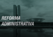 reforma administrativa REFORMA ADMINISTRATIVA: uma importante análise histórica e sociológica. análise histórica